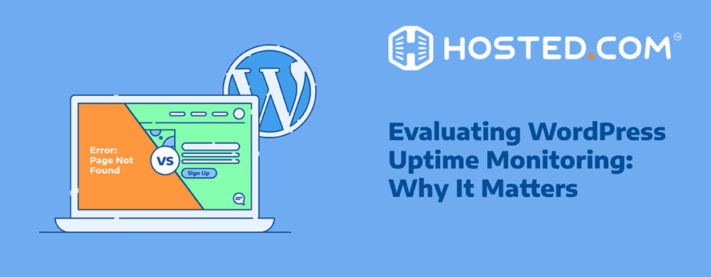 Evaluating WordPress Uptime Monitoring and Why It Matters Header Text - Evaluating WordPress Uptime Monitoring: Why It Matters