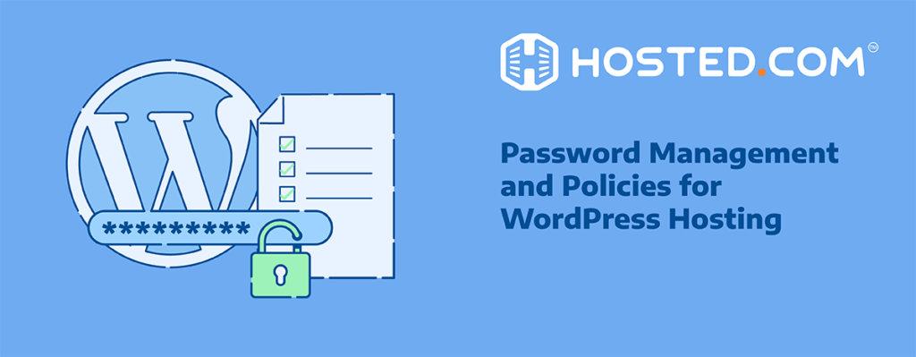 Header Text - Password Management and Policies for WordPress Hosting title=Hosted® Blog - The Ultimate Guide to Password Protecting Your WordPress Site