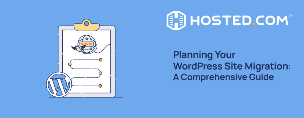 Header Text - Planning Your WordPress Site Migration: A Comprehensive Guide