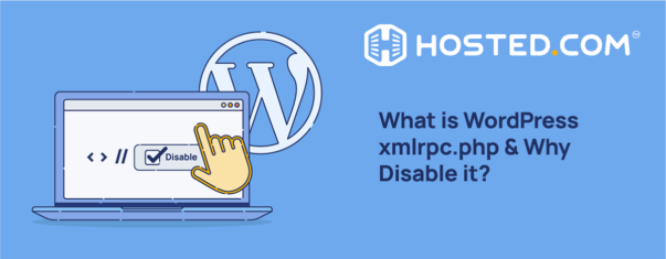 Disabling xmlrpc.php In WordPress - Hosted.com