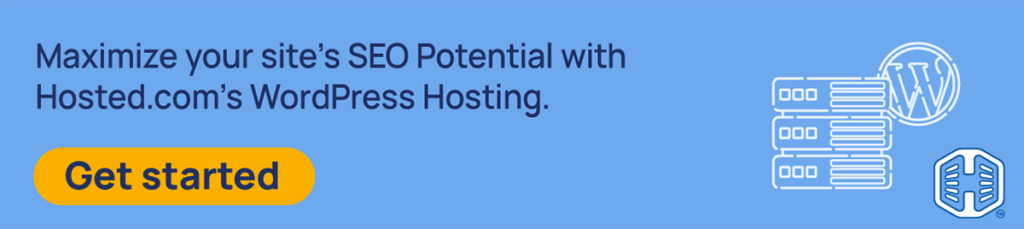 Strip Banner Text - Maximize your site’s SEO Potential with Hosted®’s WordPress Hosting. [Get started]