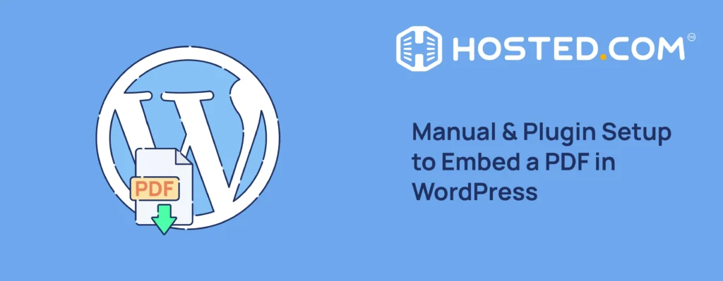 Hosted® Tutorial - How To Embed A PDF In WordPress: Manual & Plugin Setup Header Text - Manual & Plugin Setup to Embed a PDF in WordPress