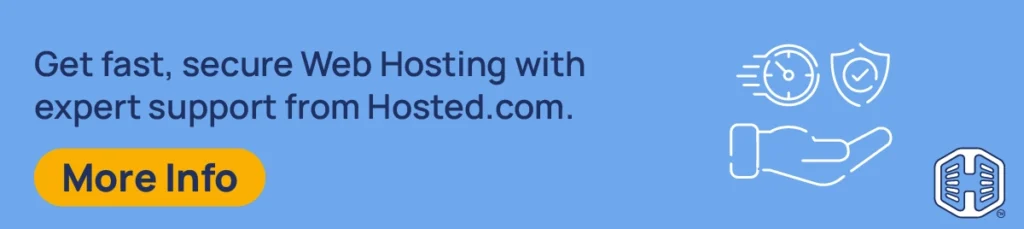 Strip Banner Text - Get fast, secure Web Hosting with expert support from Hosted®. [More Info]