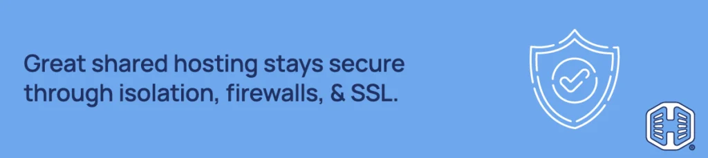 Strip Banner Text - Great shared hosting stays secure through isolation, firewalls, & SSL