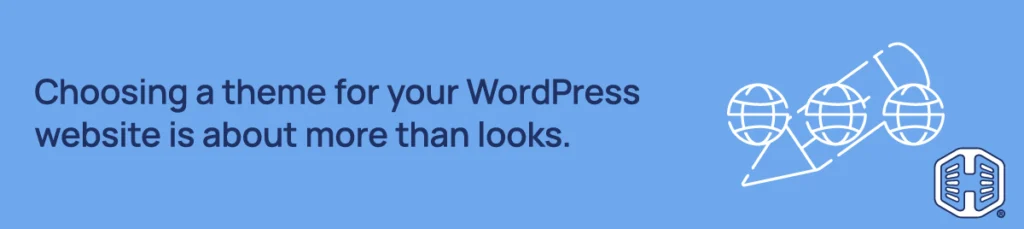 Choosing a theme for your WordPress website is about more than looks Strip Banner Text - Choosing a theme for your WordPress website is about more than looks