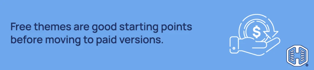 Free themes are good starting points before moving to paid versions Strip Banner Text - Free themes are good starting points before moving to paid versions