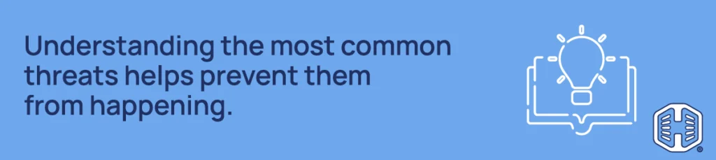Understanding the most common threats helps prevent them from happening Strip Banner Text - Understanding the most common threats helps prevent them from happening