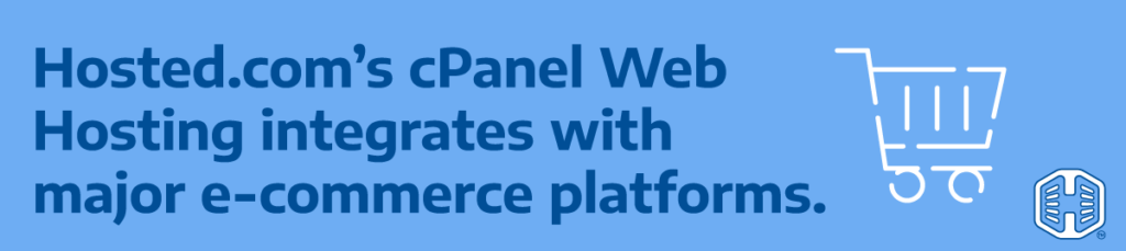 Hosted.com®’s cPanel Web Hosting Integrates With Major e-Commerce Platforms Strip Banner Text -  Hosted.com®’s cPanel Web Hosting Integrates With Major e-Commerce Platforms