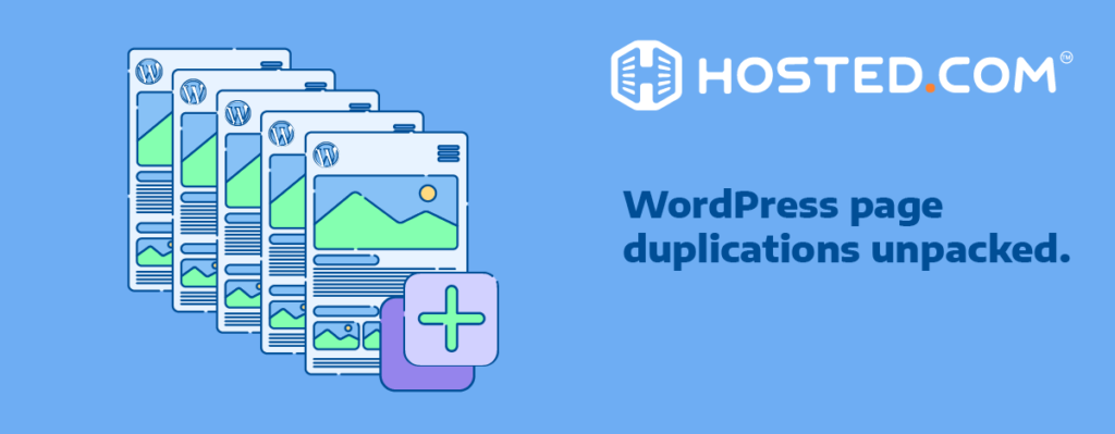 Hosted.com® Blog - How to Duplicate a Page in WordPress: 3 Simple Ways Header Text - WordPress Page Duplications Unpacked