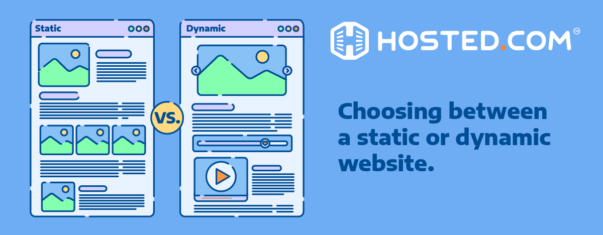 Static vs Dynamic Websites - Hosted.com Blog