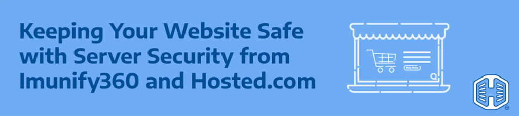 Strip Banner Text - Keeping Your Website Safe with Security from Imunify360 and Hosted.com