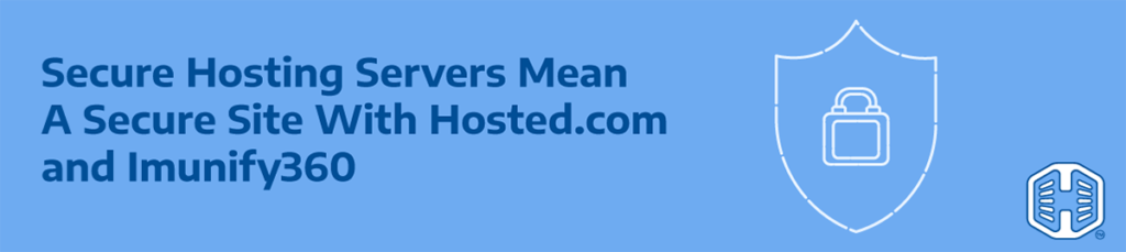 Strip Banner Text - Secure Hosting Servers Mean A Secure Site With Hosted.com and Imunify360