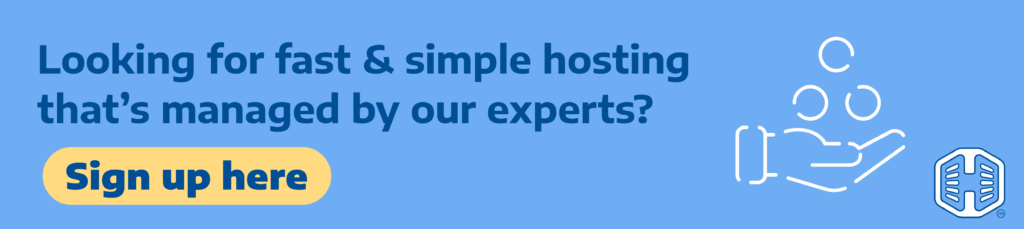 Strip Banner Text - Looking for fast & simple hosting that’s managed by our experts? [Sign up here]
