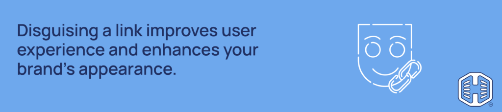 Improve User Experience, Enhance Brand Appearance With URL Masking Strip Banner Text - Disguising a link improves user experience and enhances your brand's appearance.