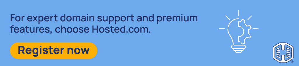 Strip Banner Text - For expert domain support and premium features, choose Hosted.com®. [Register now]