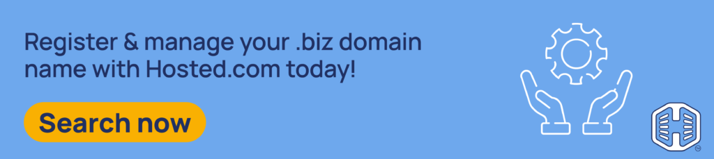 Strip Banner Text - Register & manage your .biz domain name with Hosted.com® today! [Search now]