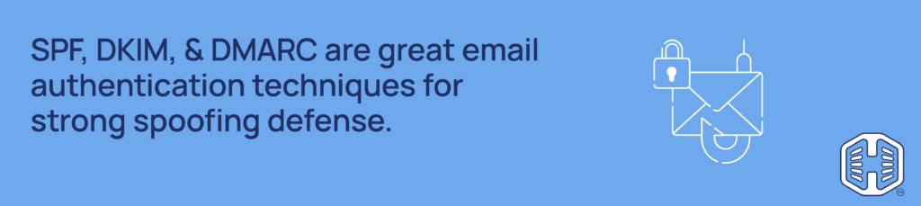 SPF, DKIM, & DMARC Are Great Email Authentication Techniques For Strong Spoofing Defense Strip Banner Text - SPF, DKIM, & DMARC are great email authentication techniques for strong spoofing defense.