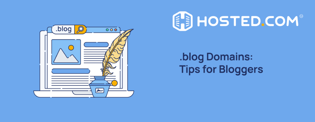 Hosted.com® Blog - Unlocking the Potential of .blog Domains: Tips for Bloggers Header Text - .blog Domains: Tips for Bloggers