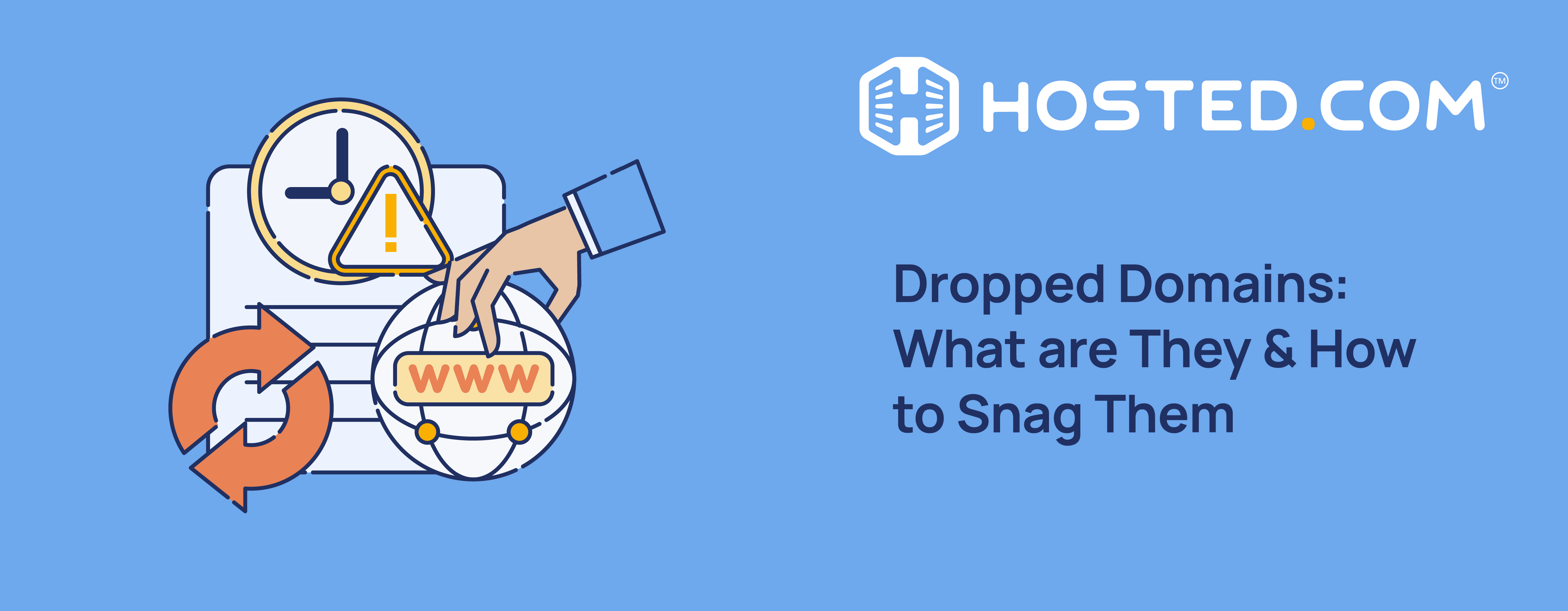 Hosted.com® Blog - Dropped Domains: What are They & How to Snag Them Header Text - Dropped Domains: What are They & How to Snag Them