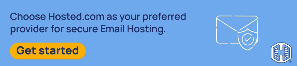 Strip Banner Text - Choose Hosted.com as your preferred provider for secure Email Hosting. [Get started]