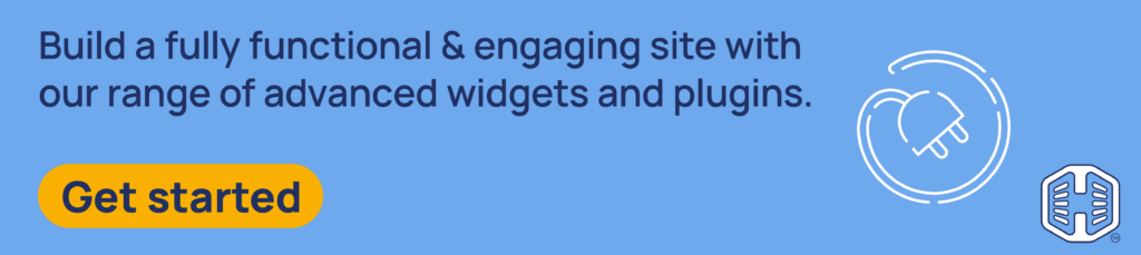 Strip Banner Text - Build a fully functional & engaging site with our range of advanced widgets and plugins. [Get started]