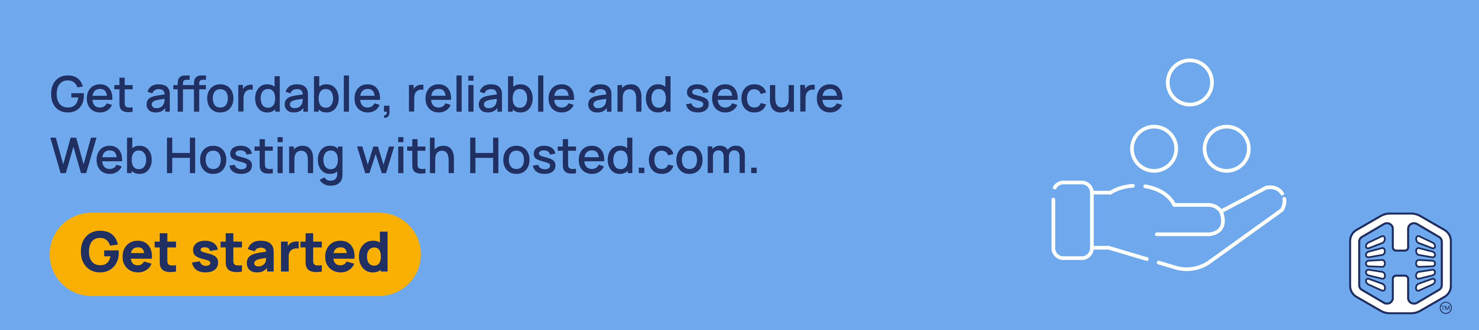 Strip Banner Text - Get affordable, reliable and secure Web Hosting with Hosted.com®. [Get started]