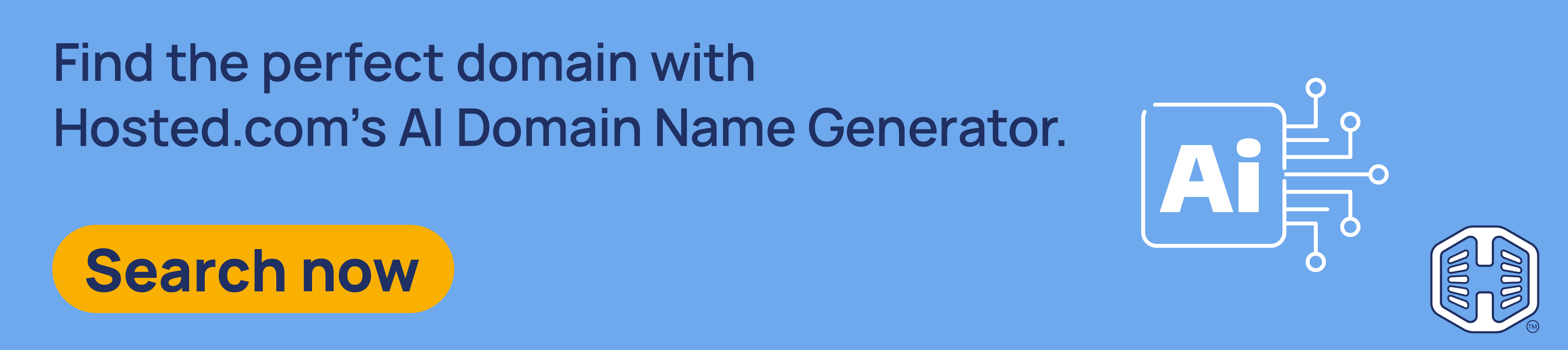 Strip Banner Text - Find the perfect domain with Hosted.com’s AI Domain Name Generator. [Search now]