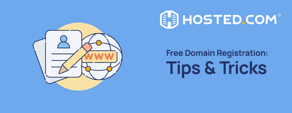 Free Domain Registration: Get Started - Hosted.com Blog