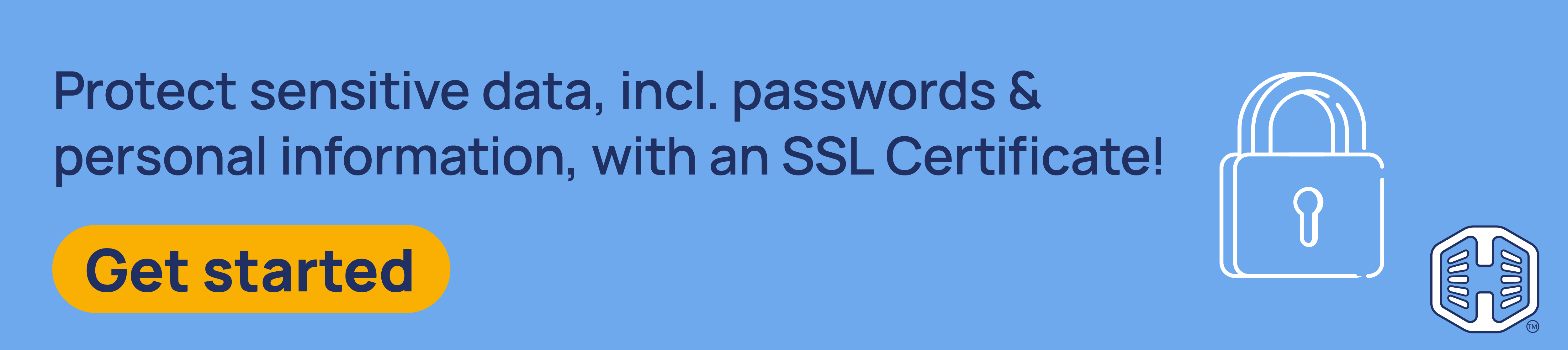 Strip Banner Text - Protect sensitive data, incl. passwords & personal information, with an SSL Certificate! [Get started]