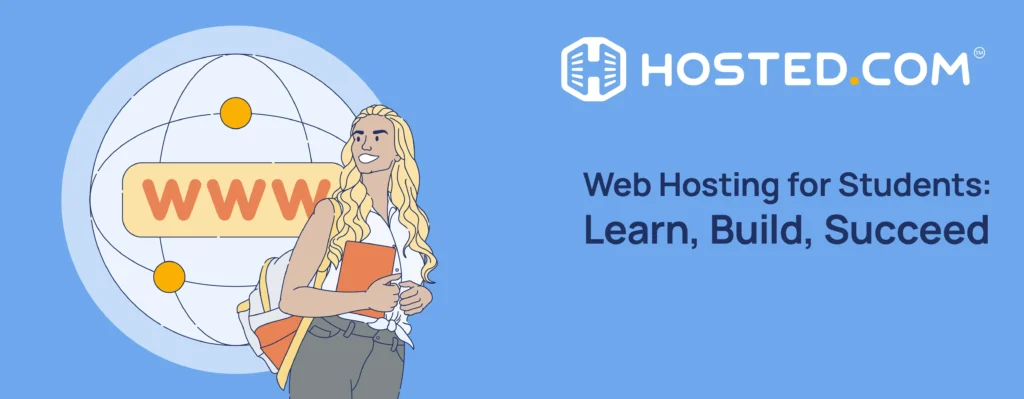 Hosted.com® Blog - Finding Web Hosting for Students Header Text – Web Hosting for Students: Learn, Build, Succeed