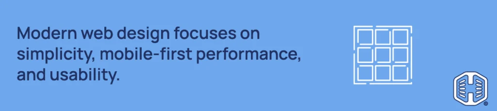 Modern web design focuses on simplicity, mobile-first performance, and usability.