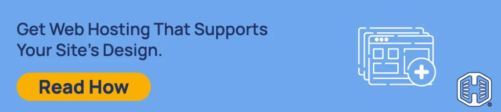 Get Web Hosting That Supports Your Site’s Design [Read How]