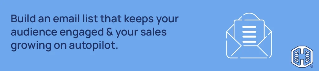 Hosted.com® Blog - How To Build An Email List For Your Small Business From Scratch - Build an email list that keeps your audience engaged & your sales growing on autopilot How To Build An Email List For Your Small Business From Scratch - Build an email list that keeps your audience engaged & your sales growing on autopilot