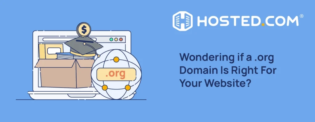 Hosted.com® Blog - Wondering if a org Domain Is Right For Your Website Header Text - Wondering if a org Domain Is Right For Your Website