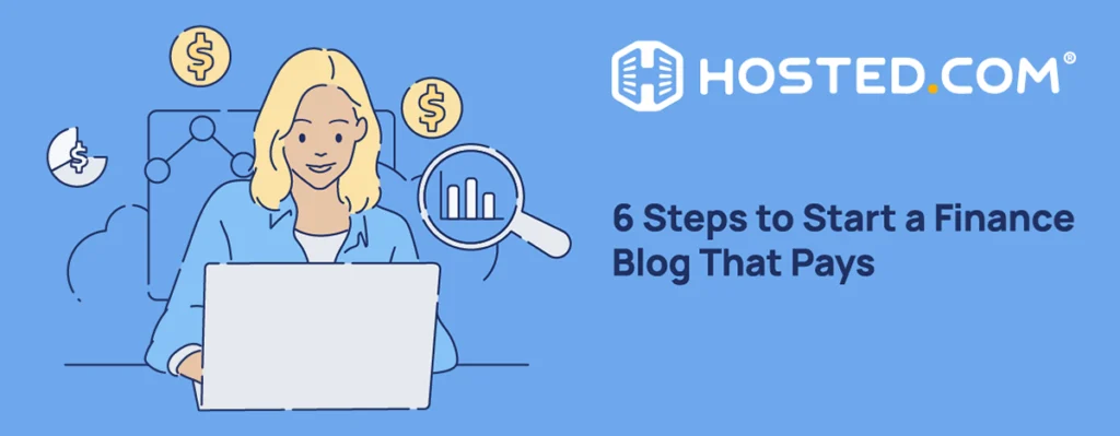 How To Start A Finance Blog - 6 Simple Steps - Hosted.com KB