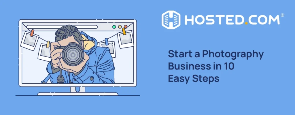 How To Start A Photography Business - Start a Photography Business in 10 Easy Steps How To Start A Photography Business - Start a Photography Business in 10 Easy Steps