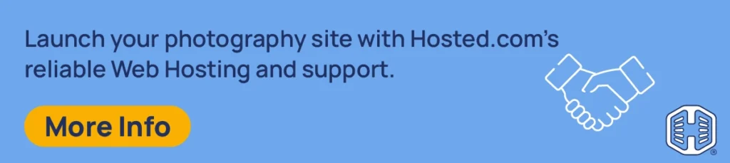 Launch your photography site with Hosted.com's reliable Web Hosting and support Strip Banner Text - Launch your photography site with Hosted.com's reliable Web Hosting and support