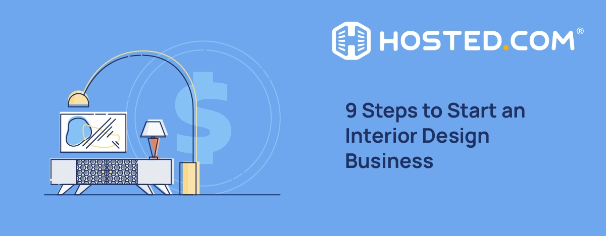 How To Start An Interior Design Business - Hosted.com Blog