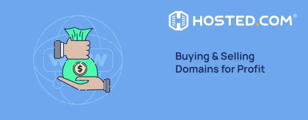 Hosted.com® Blog - Buying and Selling Domains Names for Profit Header Text - Buying and Selling Domains Names for Profit