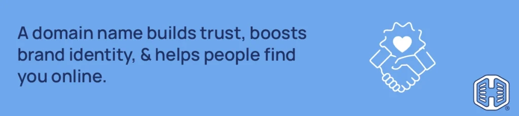 A domain name builds trust, boosts brand identity, and helps people find you online Strip Banner Text - A domain name builds trust, boosts brand identity, and helps people find you online