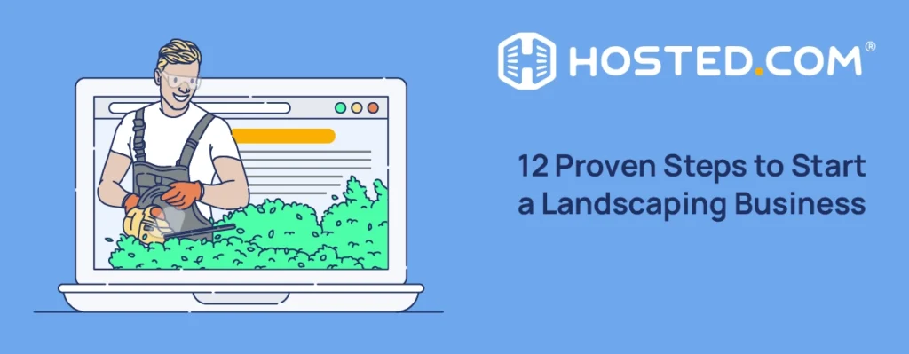 12 Proven Steps to Start a Landscaping Business Header Text - 12 Proven Steps to Start a Landscaping Business