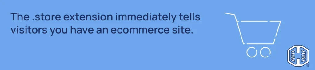 The .store extension immediately tells visitors you have an ecommerce site Strip Banner Text - The .store extension immediately tells visitors you have an ecommerce site
