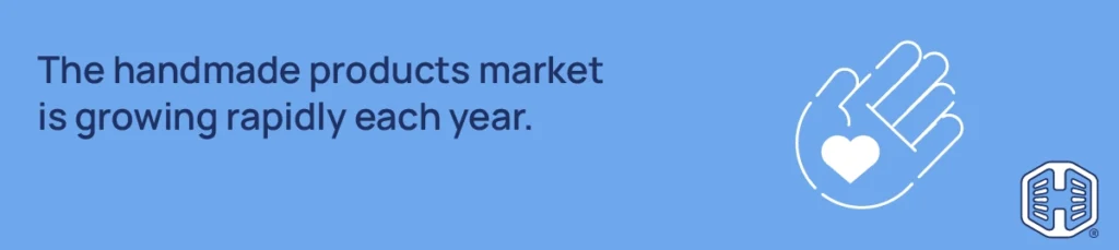 The handmade products market is growing rapidly each year Strip Banner Text - The handmade products market is growing rapidly each year - things to make and sell
