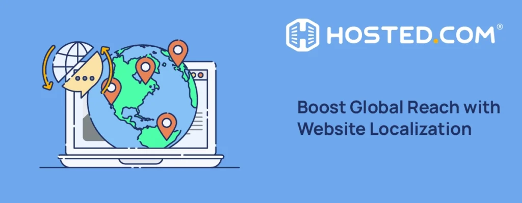 Hosted.com® Blog - Boost Global Reach with Website Localization Header Text - Boost Global Reach with Website Localization