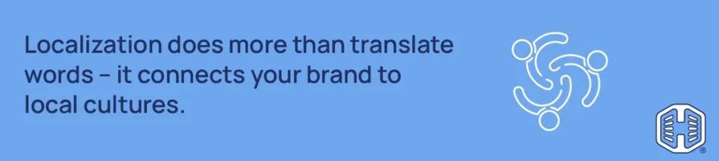 Localization does more than translate words – it connects your brand to local cultures Strip Banner Text - Localization does more than translate words – it connects your brand to local cultures
