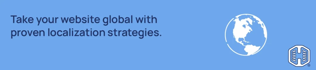 Take your website global with proven localization strategies Strip Banner Text - Take your website global with proven localization strategies