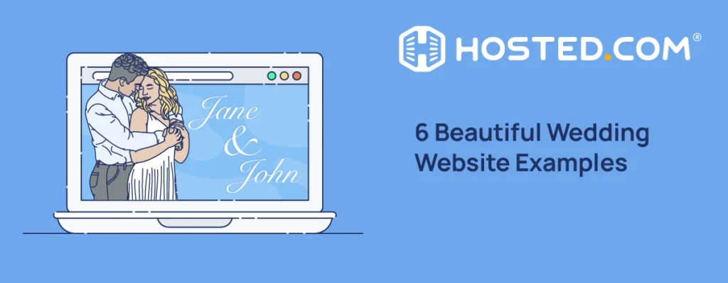 Hosted.com® Blog - 6 Beautiful Wedding Website Examples Header Text - 6 Beautiful Wedding Website Examples