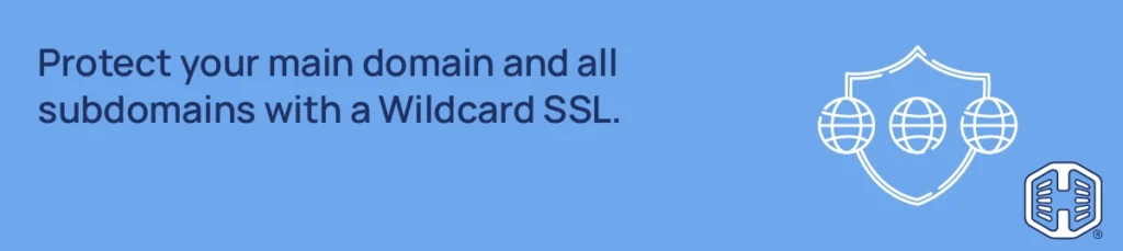 Strip Banner Text - Protect your main domain and all subdomains with a Wildcard SSL