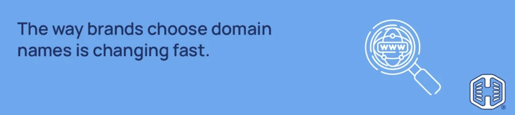 The way brands choose domain names is changing fast Strip Banner Text - The way brands choose domain names is changing fast