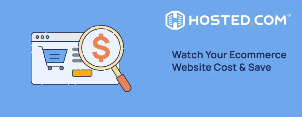Header Text - Watch Your Ecommerce Website Cost and Save